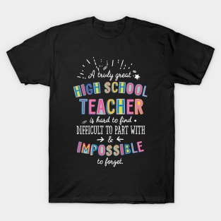 A truly Great High School Teacher Gift - Impossible to forget T-Shirt